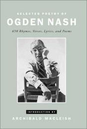 book cover of Selected Poetry of Ogden Nash: 650 Rhymes, Verses, Lyrics and Poems by Ogden Nash