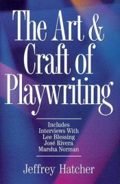 book cover of The Art and Craft of Playwriting by Jeffery Hatcher