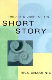 book cover of The art & craft of the short story by Rick DeMarinis