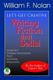 book cover of Let's get creative! : writing fiction that sells! by William F. Nolan
