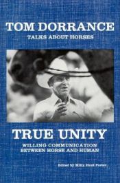 book cover of True Unity: Willing Communication Between Horse and Human by Tom Dorrance