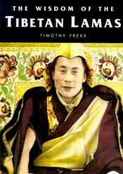 book cover of Wisdom of the Tibetan Lamas (Wisdom of the Masters Series) by Timothy Freke