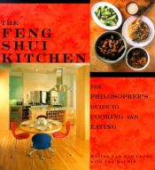 book cover of The Feng Shui kitchen : the philosopher's guide to cooking and eating by Lam Kam Chuen