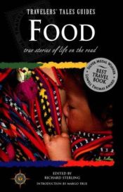 book cover of Food: True Stories of Life on the Road (Travelers' Tales Guides) by Richard Sterling