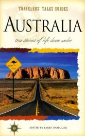 book cover of Australia : True Stories of Life Down Under by Larry Habegger