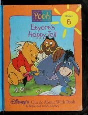 book cover of Eeyore's Happy Tail (Disney's Out & About With Pooh, Vol. 6) by Walt Disney