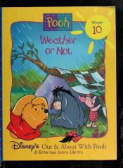 book cover of Weather or Not (Disney's Out & about with Pooh) by Walt Disney