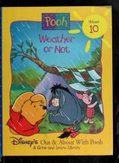 book cover of Weather or Not (Disney's Out & about with Pooh) by Voltas Disnėjus