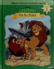 book cover of The Lion King: The Pal Patrol (Disney's Storytime Treasures Library, Volume 1) by Lisa Ann Marsoli