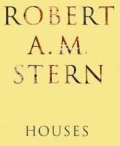 book cover of Robert A. M. Stern : houses by Robert A. M. Stern