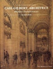 book cover of Cass Gilbert, Architect (Sources of American Architect) by Sharon Irish