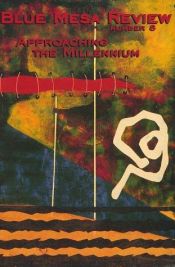 book cover of Blue Mesa Review Number Eight: Approaching the Millennium by Rudolfo Anaya