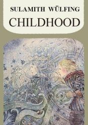 book cover of Joys and Mysteries of Childhood by Sulamith Wulfing