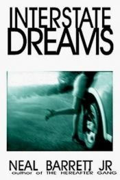 book cover of Interstate Dreams by Neal Barrett, Jr.