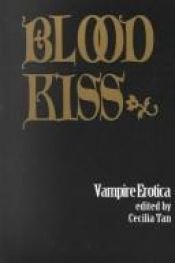 book cover of Blood Kiss: Vampire Erotica by Cecilia Tan