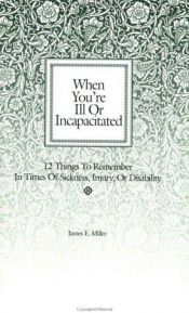 book cover of When You're the Caregiver; 12 things to do if someone you care for is ill or incapacitated by James Miller