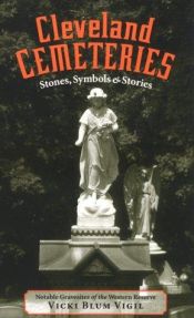 book cover of Cleveland Cemeteries: Stone, Symbols & Stories (Ohio) by Vicki Blum Vigil