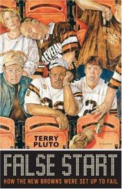 book cover of False Start: How The New Browns Were Set Up To Fail by Terry Pluto