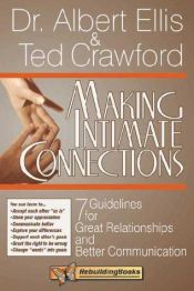 book cover of Making Intimate Connections: Seven Guidelines for Great Relationships and Better Communication (Rebuilding Books) by Albert Ellis