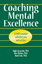 book cover of Coaching Mental Excellence: It Does Matter Whether You Win or Lose by Ralph Vernacchia