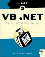 book cover of The book of VB.NET : .NET insight for VB developers by Matthew MacDonald