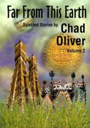 book cover of Far from This Earth and Other Stories by Chad Oliver