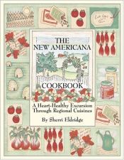 book cover of The new Americana cookbook : a heart-healthy excursion through regional cuisines by Sherri Eldridge