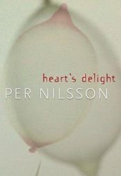 book cover of Heart's delight by Per Nilsson