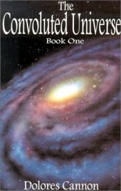 book cover of The Convoluted Universe: Book One by Dolores Cannon