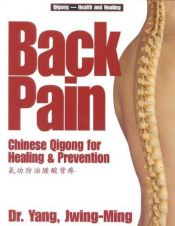 book cover of Back pain : Chinese qigong for healing & prevention by Jwing-Ming Yang