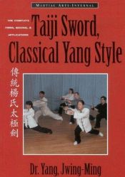book cover of Taiji Sword, Classical Yang Style: The Complete Form, Qigong & Applications (Martial Arts-Internal) by Jwing-Ming Yang
