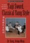 Taiji Sword, Classical Yang Style: The Complete Form, Qigong & Applications (Martial Arts-Internal)