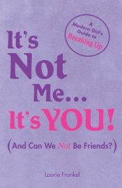 book cover of It's Not Me, It's You by Laurie Frankel