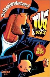 book cover of 4 Fisted Misadventures of Tug and Buster by Marc Hempel