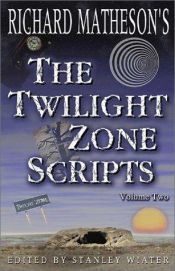 book cover of Richard Matheson's "Twilight Zone" Scripts: Vol 2 by Ρίτσαρντ Μάθεσον