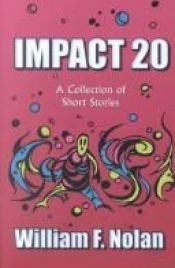 book cover of Impact 20 by William F. Nolan