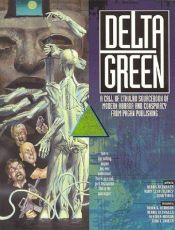 book cover of Delta Green (Call of Cthulhu Horror Roleplaying, Modern) by Dennis Detwiller