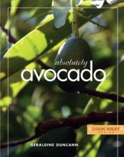 book cover of Absolutely Avocado (Cook West) by Geraldine Duncann