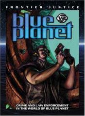 book cover of Blue Planet: Frontier Justice by Various