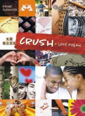 book cover of Crush: Love Poems by Kwame Alexander