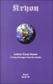 book cover of Letters from Home: Loving Messages from the Family (Kryon, Book 7) by Lee Carroll