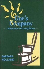 book cover of One's Company: Reflections On Living Alone by Barbara Holland