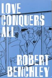 book cover of Love Conquers All by Robert Benchley