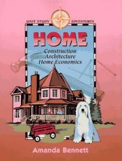 book cover of Home: Construction, Architecture & Home Economics (Unit Study Adventure) by Amanda Bennett