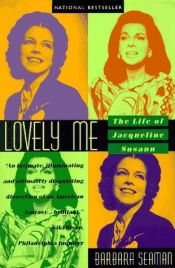 book cover of Lovely me : the life of Jacqueline Susann by Barbara Seaman