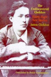 book cover of The undiscovered Chekhov by Anton Çehov