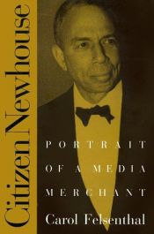book cover of Citizen Newhouse : portrait of a media merchant by Carol Felsenthal