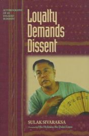 book cover of Loyalty Demands Dissent: Autobiography of an Engaged Buddhist by Sulak Sivaraksa