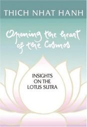 book cover of Opening the Heart of the Cosmos: Insights on the Lotus Sutra by Thich Nhat Hanh