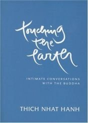 book cover of Touching the earth : intimate conversations with the Buddha by Thich Nhat Hanh